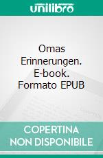 Omas Erinnerungen. E-book. Formato EPUB ebook