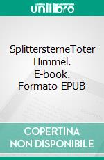 SplittersterneToter Himmel. E-book. Formato EPUB ebook di Anna Kügler