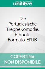 Die Portugiesische TreppeKomödie. E-book. Formato EPUB ebook