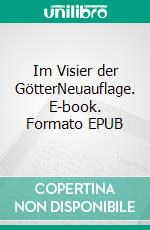 Im Visier der GötterNeuauflage. E-book. Formato EPUB ebook