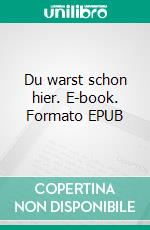 Du warst schon hier. E-book. Formato EPUB ebook