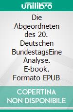 Die Abgeordneten des 20. Deutschen BundestagsEine Analyse. E-book. Formato EPUB ebook