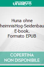 Huna ohne GeheimnisHog-Seidenbaum. E-book. Formato EPUB ebook di Peter Gether