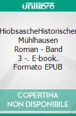 HiobsascheHistorischer Mühlhausen Roman - Band 3 -. E-book. Formato EPUB ebook di Yvonne Bauer