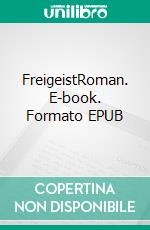 FreigeistRoman. E-book. Formato EPUB ebook