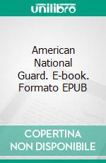 American National Guard. E-book. Formato EPUB ebook