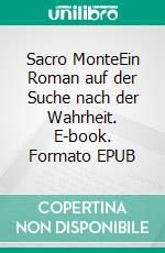 Sacro MonteEin Roman auf der Suche nach der Wahrheit. E-book. Formato EPUB