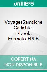 VoyagesSämtliche Gedichte. E-book. Formato EPUB