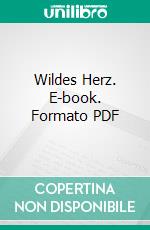 Wildes Herz. E-book. Formato PDF ebook di Jürgen Amereller