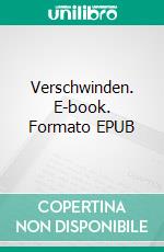 Verschwinden. E-book. Formato EPUB ebook di Zoé-Filiz Glaw