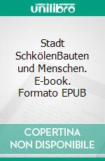 Stadt SchkölenBauten und Menschen. E-book. Formato EPUB ebook