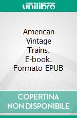 American Vintage Trains. E-book. Formato EPUB ebook