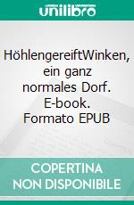 HöhlengereiftWinken, ein ganz normales Dorf. E-book. Formato EPUB ebook