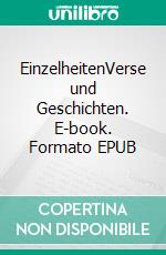 EinzelheitenVerse und Geschichten. E-book. Formato EPUB ebook di Ruth Brühl