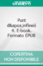 Punt d&apos;inflexió 4. E-book. Formato EPUB ebook