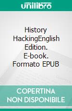 History HackingEnglish Edition. E-book. Formato EPUB ebook