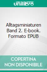 Alltagsminiaturen Band 2. E-book. Formato EPUB ebook