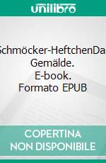 Schmöcker-HeftchenDas Gemälde. E-book. Formato EPUB ebook di Julia Schnur