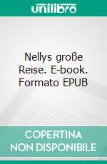 Nellys große Reise. E-book. Formato EPUB ebook di Julia Riesenweber