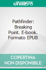 Pathfinder: Breaking Point. E-book. Formato EPUB ebook di Jan Poorten