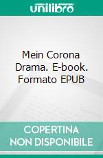Mein Corona Drama. E-book. Formato EPUB ebook