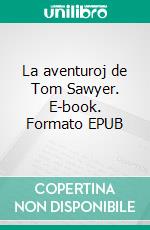 La aventuroj de Tom Sawyer. E-book. Formato EPUB ebook