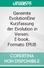 Gereimte EvolutionEine Kurzfassung der Evolution in Versen. E-book. Formato EPUB ebook di Sissy Vogg