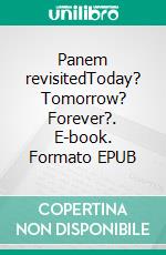 Panem revisitedToday? Tomorrow? Forever?. E-book. Formato EPUB ebook