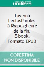 Taverna LentasParoles à l'heure de la fin. E-book. Formato EPUB ebook di Andreas Müller