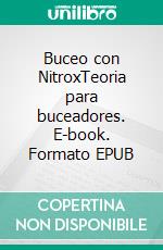 Buceo con NitroxTeoria para buceadores. E-book. Formato EPUB ebook di Karsten Reimer