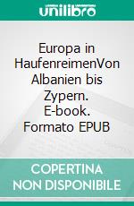 Europa in HaufenreimenVon Albanien bis Zypern. E-book. Formato EPUB ebook di Sissy Vogg