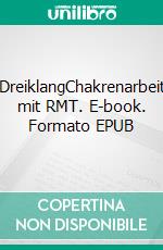 DreiklangChakrenarbeit mit RMT. E-book. Formato EPUB