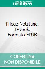 Pflege-Notstand. E-book. Formato EPUB ebook di Michael Thomsen