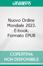 Nuovo Ordine Mondiale 2023. E-book. Formato EPUB ebook di Eduard Wagner