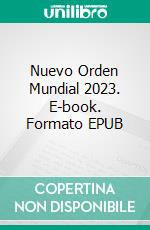 Nuevo Orden Mundial 2023. E-book. Formato EPUB ebook