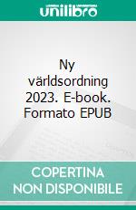 Ny världsordning 2023. E-book. Formato EPUB ebook di Eduard Wagner