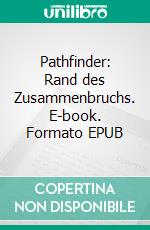 Pathfinder: Rand des Zusammenbruchs. E-book. Formato EPUB ebook