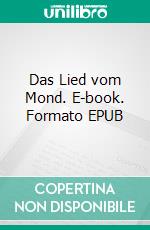 Das Lied vom Mond. E-book. Formato EPUB ebook