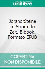 JoranorSteine im Strom der Zeit. E-book. Formato EPUB ebook
