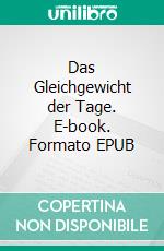 Das Gleichgewicht der Tage. E-book. Formato EPUB ebook