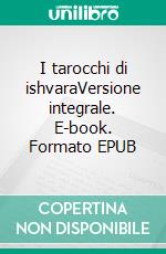 I tarocchi di ishvaraVersione integrale. E-book. Formato EPUB ebook