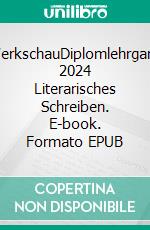 WerkschauDiplomlehrgang 2024 Literarisches Schreiben. E-book. Formato EPUB ebook