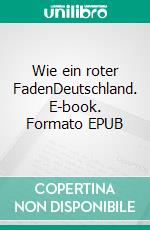 Wie ein roter FadenDeutschland. E-book. Formato EPUB ebook
