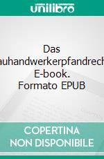 Das Bauhandwerkerpfandrecht. E-book. Formato EPUB ebook