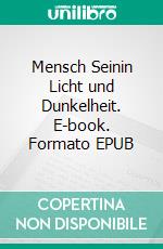 Mensch Seinin Licht und Dunkelheit. E-book. Formato EPUB ebook