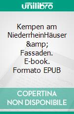 Kempen am NiederrheinHäuser &amp; Fassaden. E-book. Formato EPUB ebook