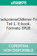 AbwrackprämieOldtimer-Trilogie Teil 1. E-book. Formato EPUB ebook