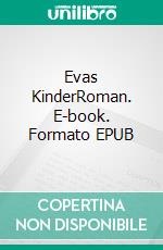 Evas KinderRoman. E-book. Formato EPUB ebook