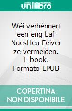 Wéi verhénnert een eng Laf NuesHeu Féiver ze vermeiden. E-book. Formato EPUB ebook