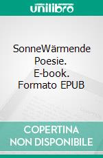 SonneWärmende Poesie. E-book. Formato EPUB ebook